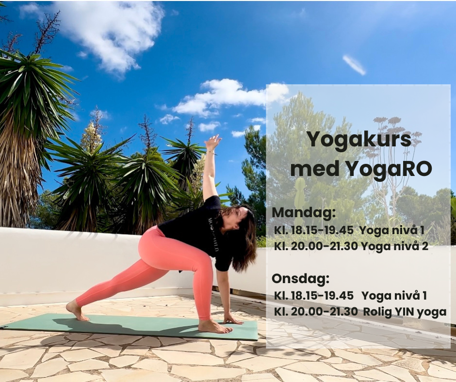 Ukas yogaklasser Mandag 9.30-11.00 Rolig yoga 18.15-19.45 Yoga nivå 1 20.00-21.20 Yoga nivå 2 Onsdag 18.15-19.45 Yoga nivå 1 20.00-.21.15 Rolig YIN yoga (7)